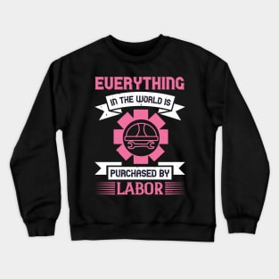 Everything in the world is purchased by labor Crewneck Sweatshirt